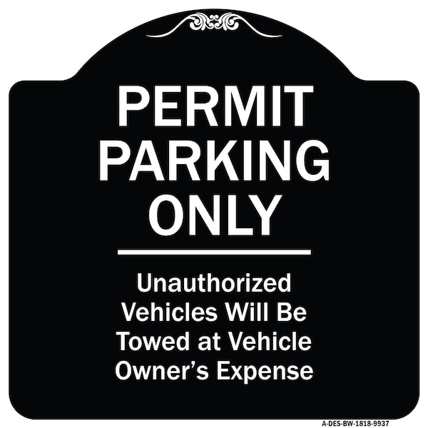 Designer Series-Permit Parking Unauthorized Vehicles Will Be Towed Veh, 18" x 18", BW-1818-9937